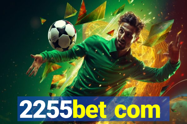 2255bet com